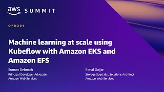 AWS Summit ATL 2022 - Machine learning at scale using Kubeflow with Amazon EKS & Amazon EFS (OPN201)
