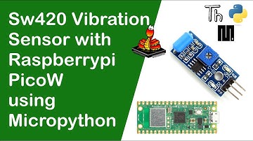 Interfacing SW420 Vibration Sensor with Raspberrypi Pico W