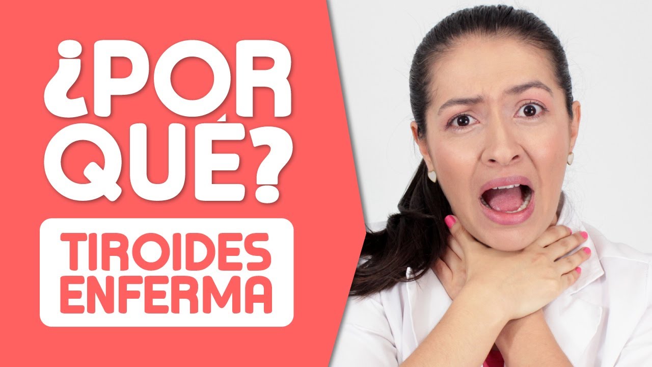 ¿Por Qué ENFERMA La TIROIDES? 11 Causas Científicas