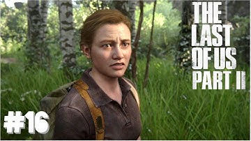 The Last of Us™ Part 2 Gameplay walkthrough- Abby | Part 16 | With Commentry