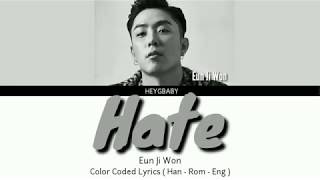 EUN JI WON - Hate Lyric ( Han - Rom - Eng )