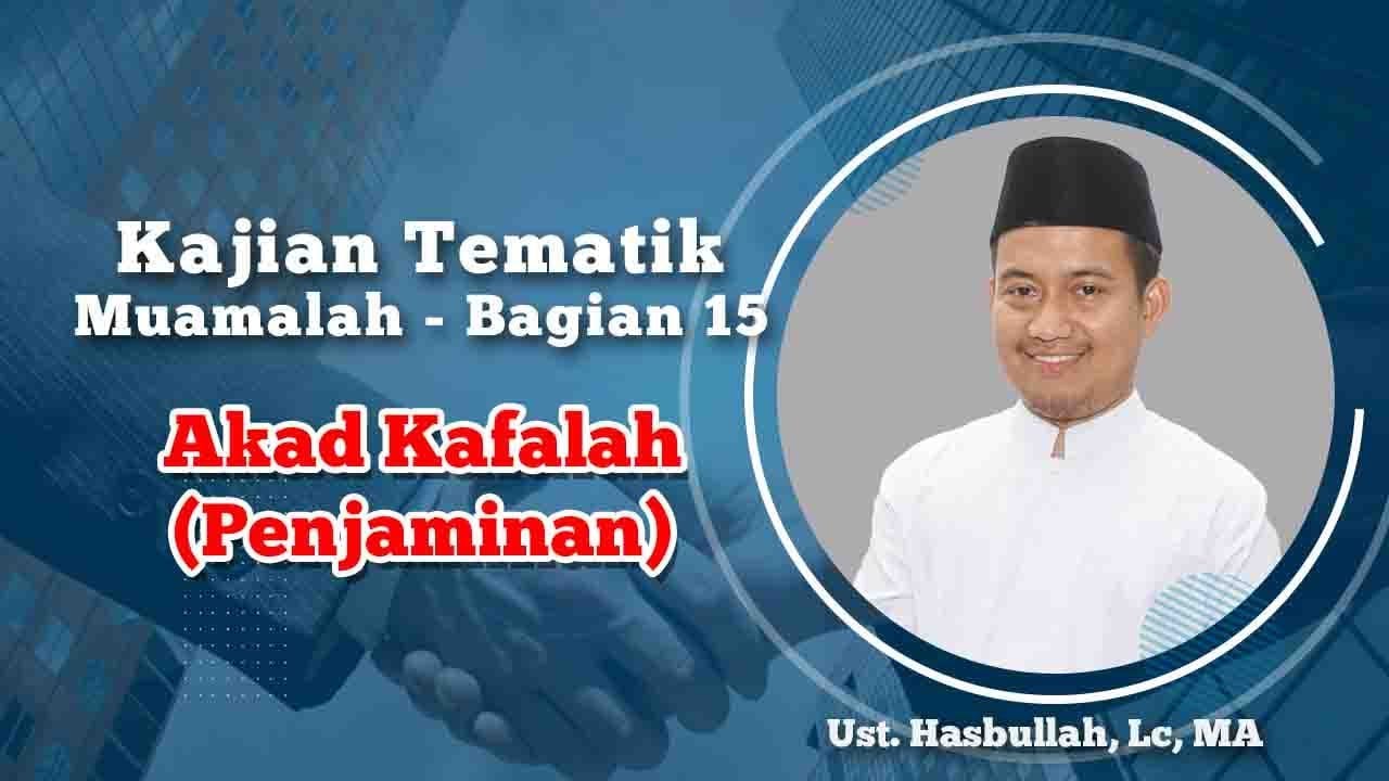 AKAD KAFALAH (PENJAMINAN) - Ustadz Hasbullah, Lc, MA