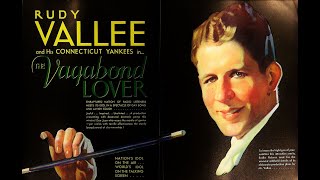 Video thumbnail of "Rudy Vallee - I'm Just A Vagabond Lover 1929 From The Motion Picture "The Vagabond Lover""