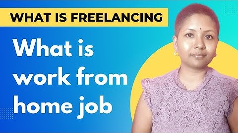 What is work from home job and what is freelancing | Sushmita Madhu