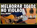 #violaosemmimimi - Como Melhorar Meus Solos No Violão