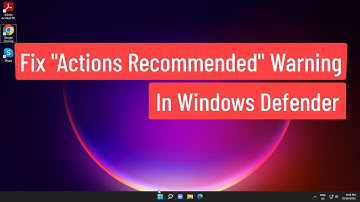 Fix "Actions Recommended" Warning In Windows Defender Windows 11/10