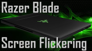 Razer Blade (Late 2016) Screen Flickering