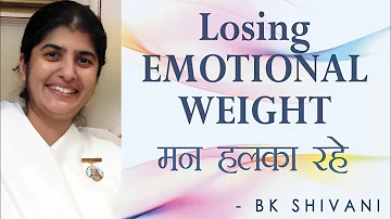 Losing EMOTIONAL WEIGHT: Ep 21 Soul Reflections: BK Shivani (English Subtitles)