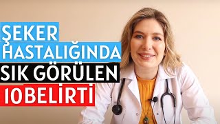 Şeker Diyabet Hastalığı Nedir ? Sık Görülen 10 Belirtisi