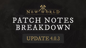 New World: Patch Notes Breakdown - 4.0.3