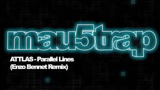 Video thumbnail of "ATTLAS - Parallel Lines (Enzo Bennet Remix)"