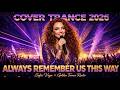 Sofia Vega - Always Remember Us This Way ✨ (Cover Trance Remix 2026)