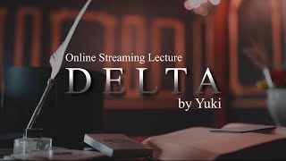 DELTA by Yuki Iwane / Card roll down Lecture