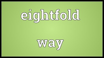 Eightfold way Meaning