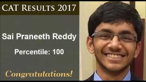 CAT Toppers 2017 – 100 percentilers, Meet Aggarwal, Vishal Vohra, Sai Praneet