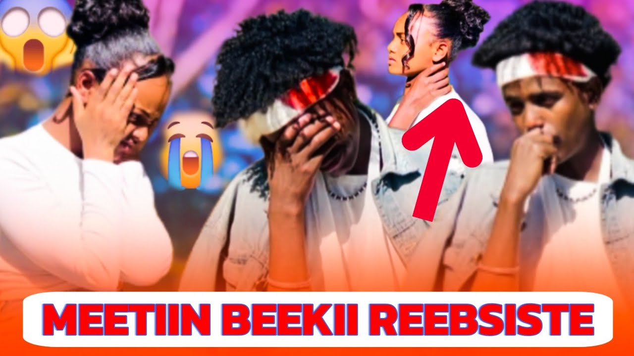 BEEKIIN RUKUTAMEE MEETIIDHAAN SITU NA REEBSISE JEDHEE PIRAANKI GODHE 😭😭😭🙆