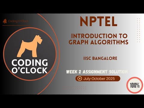 NPTEL Introduction to Graph Algorithms Week 2 QUIZ Solution July-October 2025 IISc Bangalore