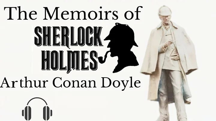 The Memoirs of Sherlock Holmes by Arthur Conan Doyle - Full Audiobook 🎧 - DayDayNews