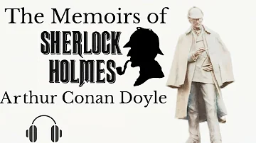The Memoirs of Sherlock Holmes by Arthur Conan Doyle - Full Audiobook 🎧