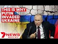 Why has Putin & Russia invaded Ukraine? The History Explained. Part 1 of 2