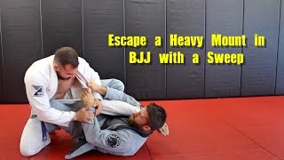 Escape a Heavy Mount in BJJ with a Sweep ( Single X Sweep )