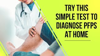 How to Tell If You Have Patellofemoral Pain Syndrome (A Simple Test)