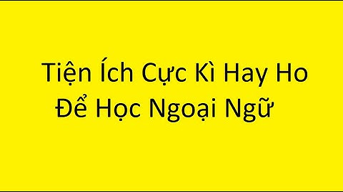 Tiện ích cực kì hay ho để học ngoại ngữ | extension Language Reactor (Update 31/8/2021)