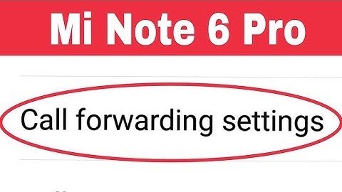 Xiaomi Redmi Note 6 Pro | Call Forwarding Settings
