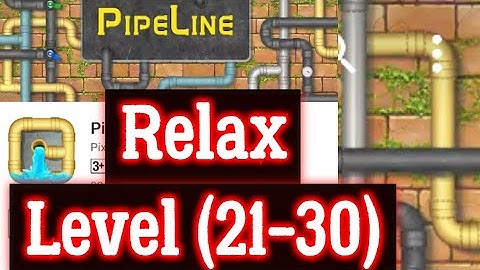 Pipeline Relax Level 21 22 23 24 25 26 27 28 29 30 All 3 stars By Pixign, Android Solution