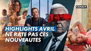 On regarde quoi en avril sur CANAL+ ?