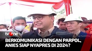 Anies Berkomunikasi dengan Parpol | Kabar Petang tvOne