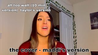 all too well (10 minute version) taylor&#39;s version - maddi&#39;s cover