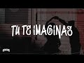 Miniature de la vidéo de la chanson Tú Te Imaginas