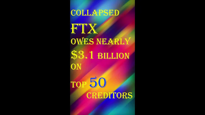 Collapsed FTX owes nearly $3.1 billion to top 50 creditors #shorts