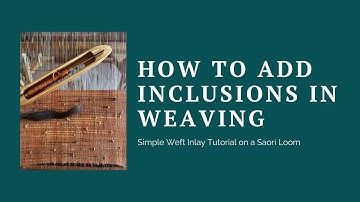 How to Add Inclusions in Weaving | Simple Weft Inlay Tutorial on a Saori Loom