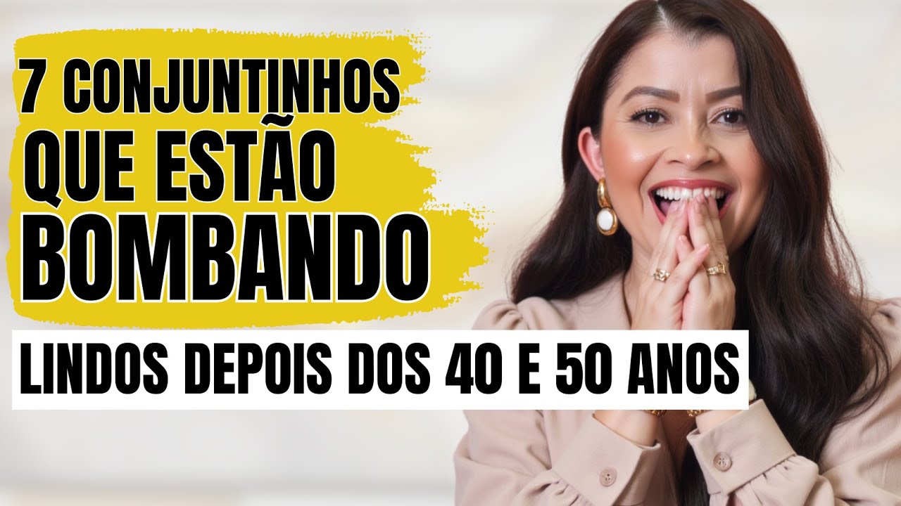 7 CONJUNTINHOS EM ALTA VALORIZAM A MULHER MADURA I Lê Oliveira cruz