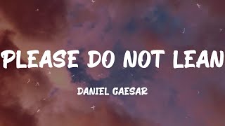 Please Do Not Lean - Daniel Caesar (Lyrics)