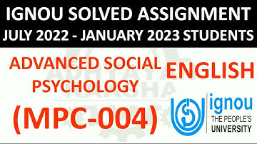 MPC 004 (ENGLISH) ADVANCED SOCIAL PSYCHOLOGY - IGNOU SOLVED ASSIGNMENT 2022-2023  JULY 2022 JAN 2023