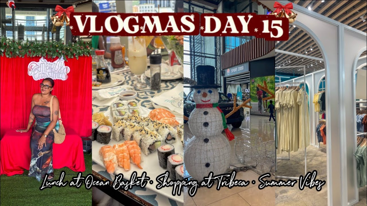 VLOGMAS 15 🎁 | Lunch at Ocean Basket, Shopping at Tribeca & Summer Vibes.