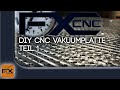 DIY CNC Vakuumplatte (Teil 1)