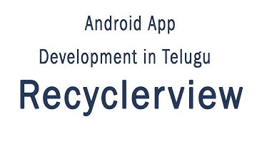Recyclerview tutorial | ANDROID APP DEVELOPMENT TUTORIALS IN TELUGU Sai Gopi Tech Telugu
