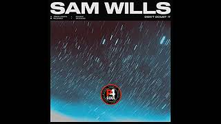 Video thumbnail of "Sam Wills - Don't Doubt It (New music 2023 P4soul)"
