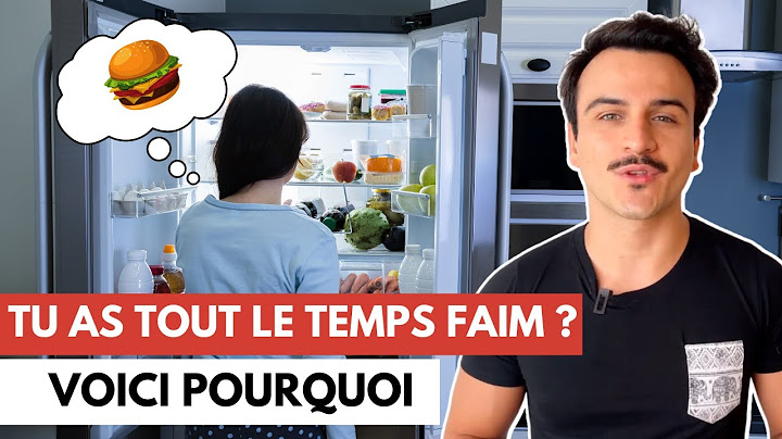 Tu a tout le temps faim? Voici pourquoi.