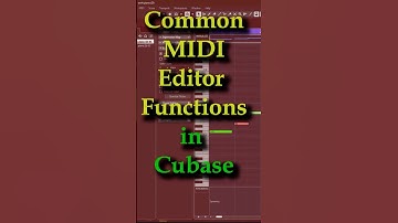 Common MIDI Editor Functions in Cubase