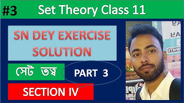 Set Theory sn dey class 11 Solution in bengali wbchse hs Part 3