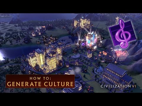 CIVILIZATION VI - How to Generate Culture