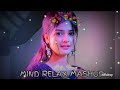 Romantic Lofi Mashup | Instagram Trending Lofi Song | Slowed & Reverb Lo-fi | Music Ns