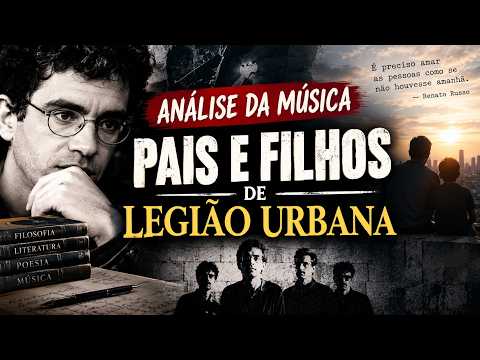 Analise da musica Pais e Filhos de Legião urbana
