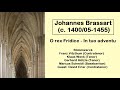 Johannes Brassart (c. 1400-05-1455) - O rex Fridice - In tuo adventu