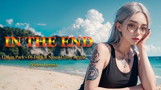 Lyrics video - Linkin Park - In The End (Dj Dark & Nesco Cover Remix) Resimi